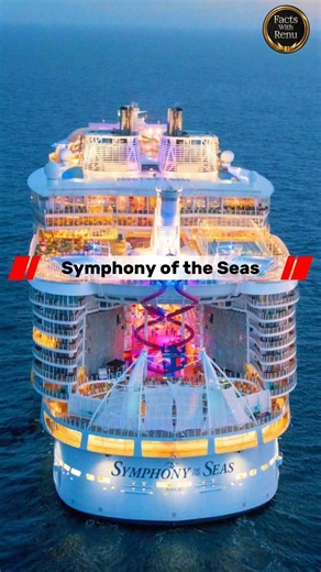 World's Biggest Ship ll Symphony of the Seas ll Short Facts l Most Interesting amazing facts #facts