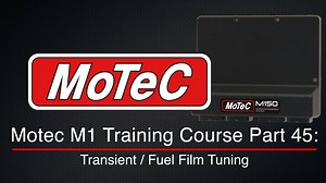 Motec M1 Training Course Part 45: Transient / Fuel Film Tuning - Motec M1 Training Course - Evans Performance Academy