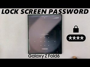 How To Set Up Lock Screen Password On Samsung Galaxy Z Fold 6
