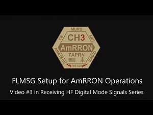 FLMSG Setup for AmRRON Ops | Vid 3 | Receiving HF Digital Series
