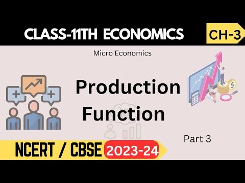 Class 11 Microeconomics: Chapter 5 - Production Function (Part 3)