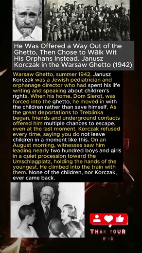 He Was Offered a Way Out of the Ghetto, Then Chose to Walk Wit His Orphans Instead (1942)