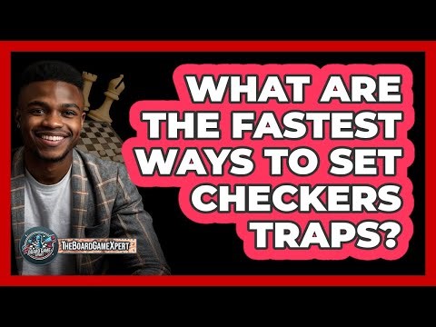 What Are The Fastest Ways To Set Checkers Traps? - The Board Game Xpert