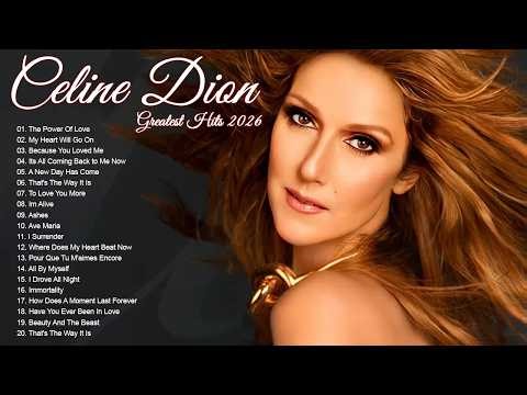 Celine Dion Hits Songs 2026 - Greatest playlist Songs Celine Dion - Best Songs of World Divas