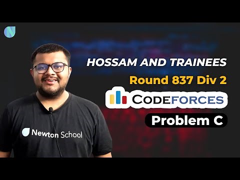 Codeforces Round 837 Div 2 | Problem C : Hossam And Trainees Solution | Newton School
