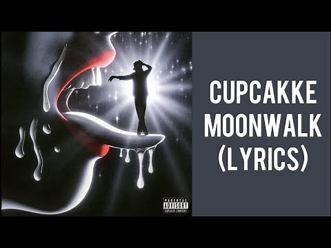 CupcakKe - Moonwalk (Lyrics)