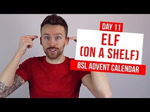 BSL Advent Calendar Day 11: "Elf" (and Elf on a Shelf)