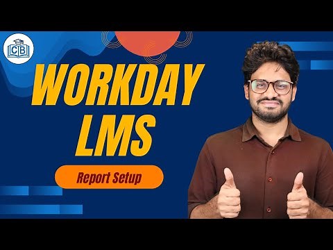 Report Setup in Workday LMS | Workday LMS Online Tutorial | Workday LMS | CyberBrainer