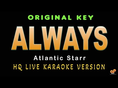 ALWAYS - Atlantic Starr (HQ KARAOKE VERSION)