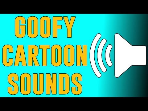 Goofy cartoon sounds