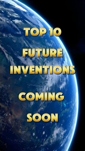 Top 10 Future Inventions Coming Soon | World 🌍 changing facts #worldfacts #amazingfacts #AI #shorts