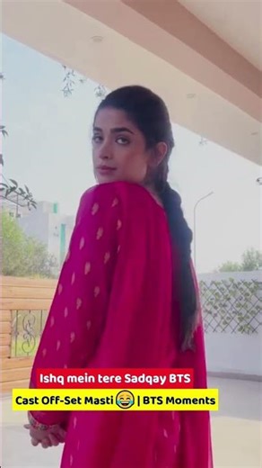 Ishq Mein Tere Sadqay BTS Cast Off-Set Masti 😂| Episode 38,39,40 #anikazulfikar #bts #foryou