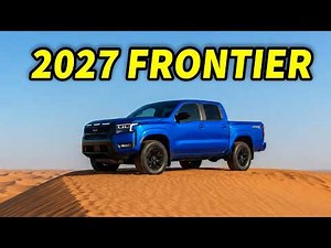 The 2027 Nissan Frontier just got UPGRADED