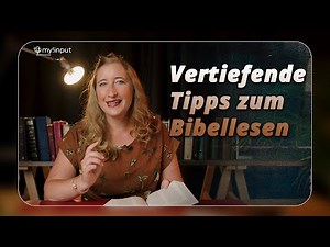 Vertiefende Tipps zum Bibellesen | Bibellesen für Einsteiger
