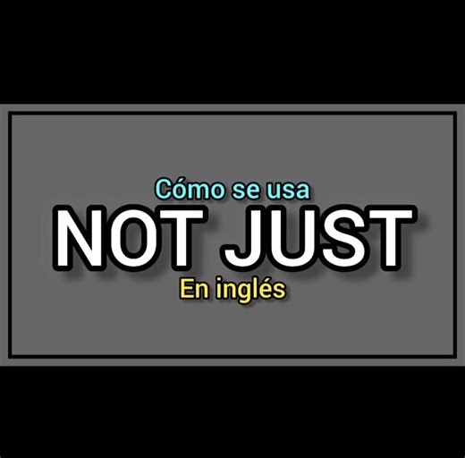 12K views · 400 reactions | Morning!  Vamos a trabajar con la expresión "not just" en inglés! Ya sabes que puedes dejar tu ejemplo ! #encicloviaschool #clasesdeingles #clasesdeinglesonline #aprenderingles #InglesParaPrincipiantes #cursodeinglesonline | Enciclovia School | Facebook