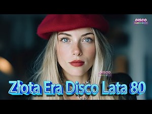 Złota Era Disco Lata 80 – Najlepsze Przeboje i MegaMix