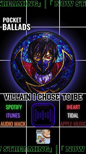 Pocket Ballads: Villain I chose to Be | Lelouch Lamperouge | Code Geass | Now Streaming. Link in Bio