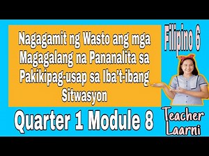 Nagagamit ng Wasto ang mga Magagalang na Panalita sa Pakikipag-usap sa Iba't-ibang Sitwasyon - Fil 6