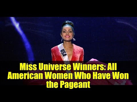 Miss Universe Winners: All American Women Who Have Won the Pageant