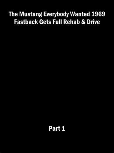 1969 Mustang Fastback Rehab: Part 1 - Drive