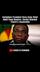 President Mnangagwa of Zimbabwe has dismissed his army chief, fueling unrest and speculation of a coup. Meanwhile, Burkina Faso's Captain Ibrahim Traoré has inspired hope and revolution, capturing the imagination of Africa's youth. The continent stands at a crossroads, with Zimbabwe yearning for liberation and Burkina Faso embodying transformation. | Africa Is Powerful