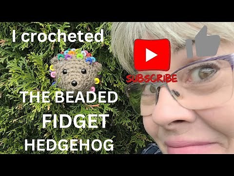 I crocheted the "Beaded FIDGET HEDGEHOG" #crochet #fidget #dementia #alzheimer #sensory #autistic