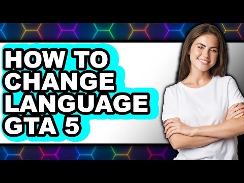How to Change Language Gta 5 - Easy Guide
