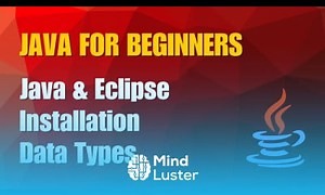 Mind Luster - Learn Java Tutorial 1 Java Eclipse Installation Data Types
