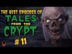 The Best & Scariest Episodes of Tales From The Crypt (Part 11)