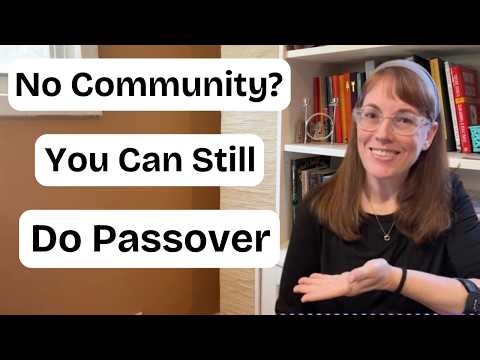 Passover Rituals You Can Do at Home (Even Without a Community)