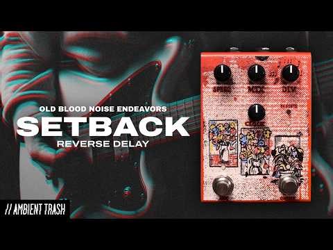 Old Blood Noise Endeavors - Setback Reverse // Full Demo