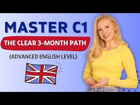 Master the C1 (Advanced) Level of English in 3 Months - Clear Plan