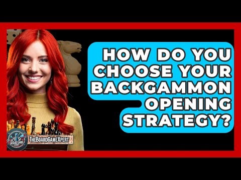 How Do You Choose Your Backgammon Opening Strategy? - The Board Game Xpert