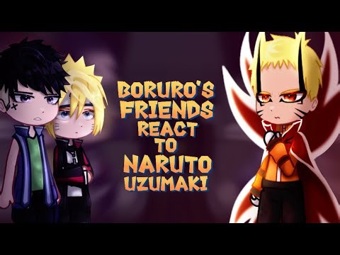 Boruto’s Friends React to NARUTO UZUMAKI | Gacha React