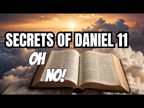 DANIEL CHAPTER 11 EXPLAINED IN THE BIBLE