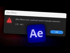 how to fix After Effects error: could not convert Unicode characters (23 :: 46)