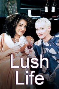 Lush Life (TV series) - Alchetron, The Free Social Encyclopedia