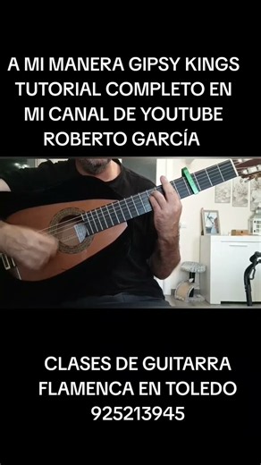 a mi manera los Gipsy kings tutorial completo aquí en Youtube