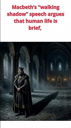 Macbeth Says Life Is Only a Walking Shadow