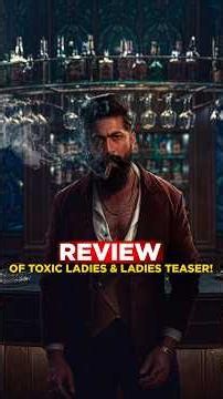 TOXIC Ladies & Ladies Teaser Honest Review 🤯 Better Than Expected? 🔥 #toxic #yash