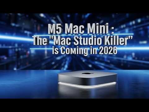 Apple M5 Mac Mini Leaks: The "Mac Studio Killer" is Coming in 2026!