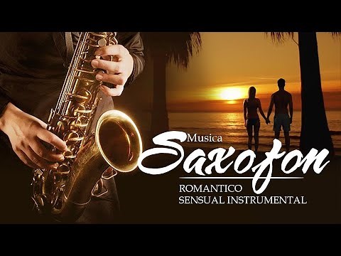 Instrumental Sensual Romantic Saxophone - The Best Romantic Songs on Saxophone