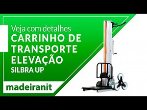 Veja com Detalhes Carrinho Transportador com Elevação de Carga Silbra Up na Madeiranit