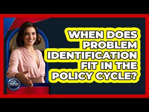 When Does Problem Identification Fit In The Policy Cycle?