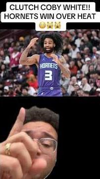 CLUTCH COBY WHITE! HORNETS WIN OVER HEAT 😳🙀🙀