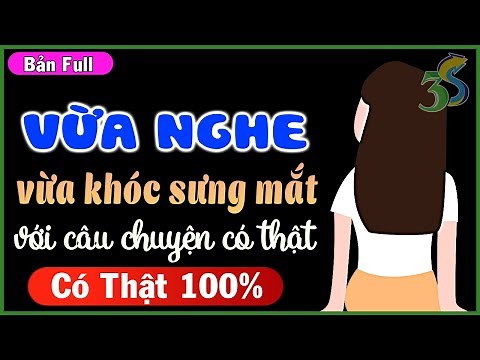 [Full bộ] Truyện ngắn hay nhất #KimThanh3s đọc: Vừa nghe vừa khóc sưng mắt với câu chuyện có thật