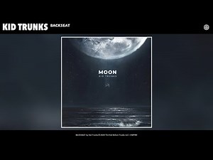 Kid Trunks - BACKSEAT (Audio)