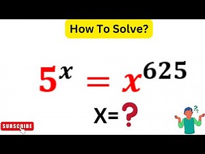 5^x=x^625 | A Nice Olympiad Trick | How To Solve For X?