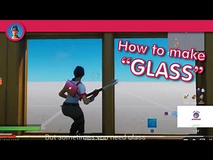 How to make glass in Fortnite Creative
