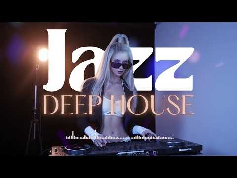 Uplifting Jazz Deep House Mix for Good Vibes Only ⚡ - Energetic & Groovy